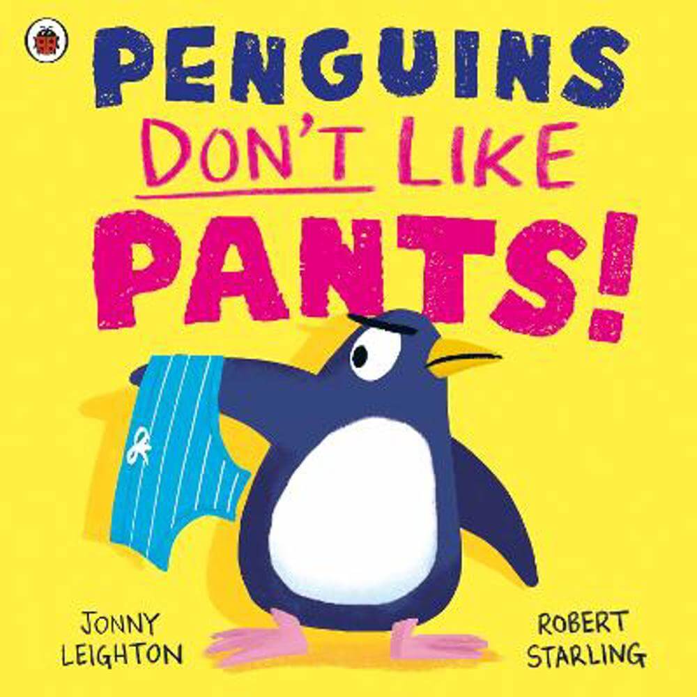 Penguins Don't Like Pants! (Paperback) - Jonny Leighton